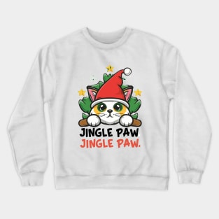 JINGLE PAW JINGLE PAW FUNNY CUTE chistmas cat Crewneck Sweatshirt